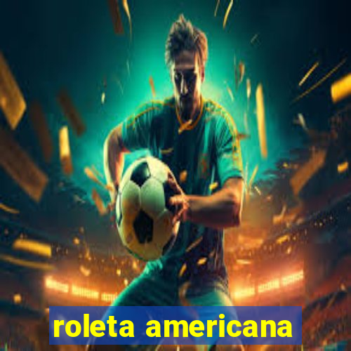 roleta americana